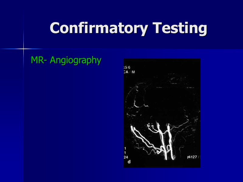 Confirmatory Testing MR- Angiography